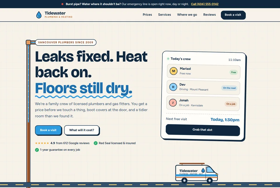 Tidewater Plumbing concept site: the headline 'Leaks fixed. Heat back on. Floors still dry.' beside a live crew board, with a company van parked on the road below